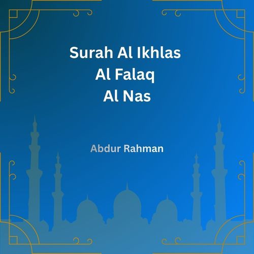 Surah Al Ikhlas Al Falaq Al Nas (Original)