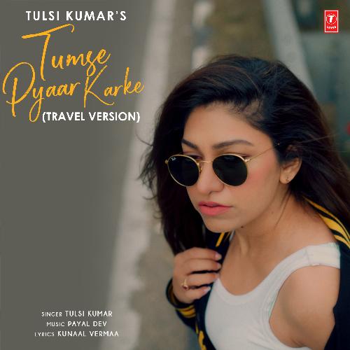 Tumse Pyaar Karke (Travel Version)