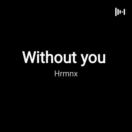 Without you