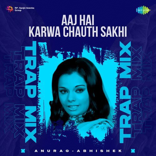 Aaj Hai Karwa Chauth Sakhi - Trap Mix