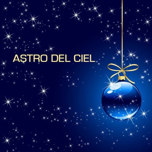 Astro del Ciel e le più Belle e Classiche Musiche di Natale e Canzoni Natalizie_poster_image