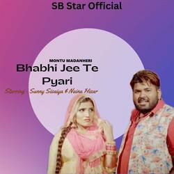 Bhabhi Jee Te Pyari (feat. Sunny Sisaiya, Naina Hisar)-OgcDYBl5Vmc