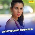 Chodi Budhani Tumpadass