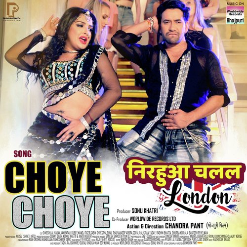 Choye Choye (From "Nirahua Chalal London")