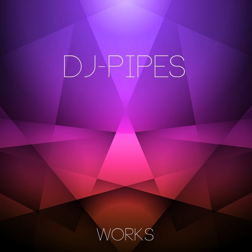 DJ-Pipes Works