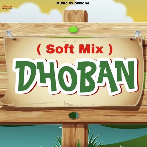 Dhoban (Soft Mix)