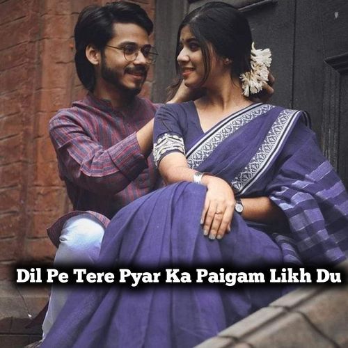 Dil Pe Tere Pyar Ka Paigam Likh Du