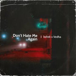 Don'T Hate Me Again-Iy8NaDAdYks