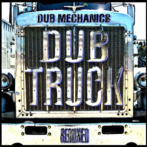 Dub Truck Remixed