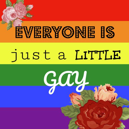 Everyone Is Just A Little Gay