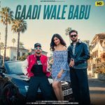 Gaadi Wale Babu (feat. Ashu Twinkle)