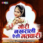 Gori Nakhwari Aisi Matwari