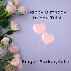 Happy Birthday To You Tulsi