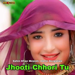 Jhooti Chhori Tu-BFFeYix9R1I