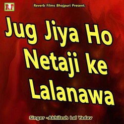 Jug Jiya Ho Netaji ke Lalanawa-RQ0RSxJoRV0