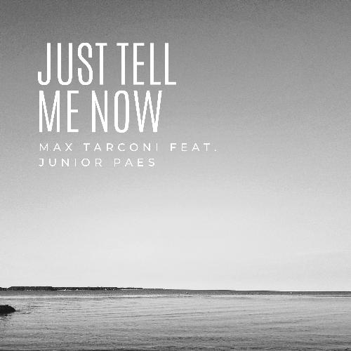 Just Tell Me Now (feat. Junior Paes)