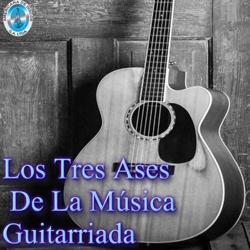 Los Tres Ases de la Música Guitarriada