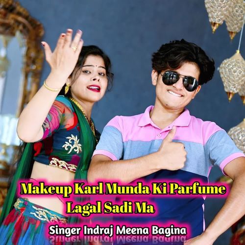 Makeup Karl Munda Ki Parfume Lagal Sadi Ma