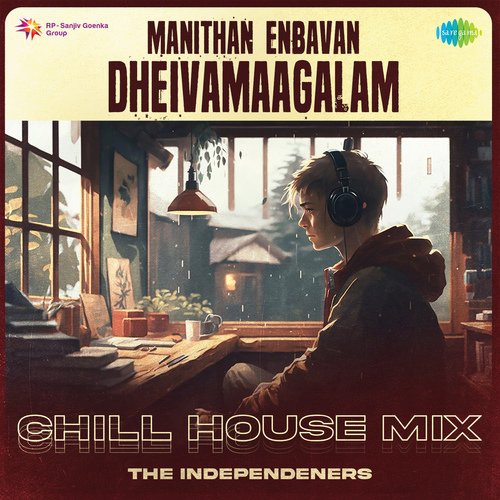 Manithan Enbavan Dheivamaagalam - Chill House Mix