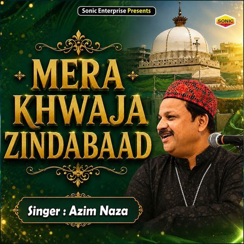 Mera Khwaja Zindabaad
