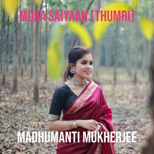 Mora Saiyaan (Thumri)