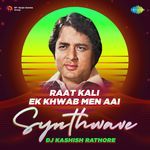 Raat Kali Ek Khwab Men Aai - Synthwave