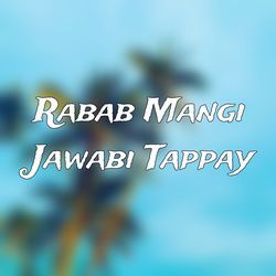 Rabab Mangi Jawabi Tappay