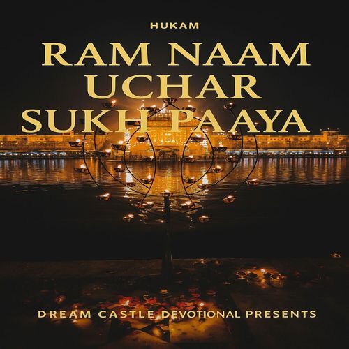 Ram Naam Uchar Sukh Pa Aya
