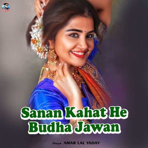 Sanan Kahat He Budha Jawan