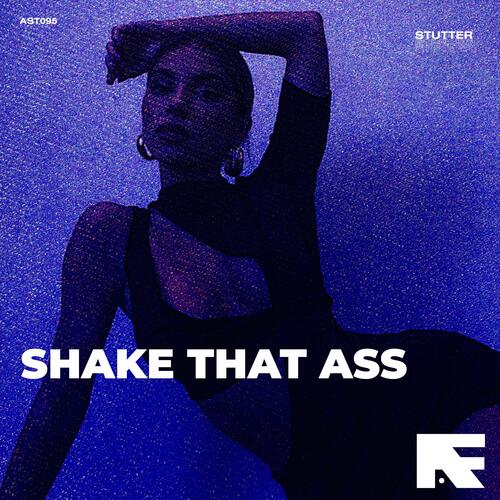 Shake That Ass (Stutter Techno)