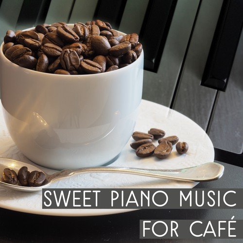 Sweet Piano Music for Café – Best Instrumental Music for Café & Restaurant, Mellow Jazz