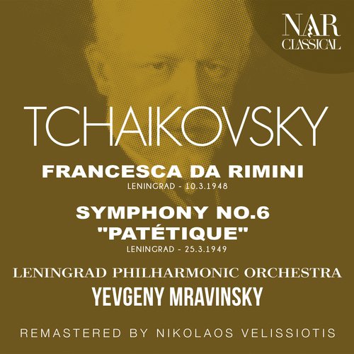 TCHAIKOVSKY: FRANCESCA DA RIMINI, SYMPHONY No.6 "PATÉTIQUE"