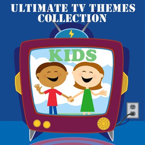 The Ultimate TV Themes Collection: Kids
