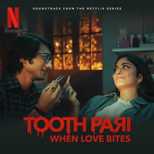 Tooth Pari: When Love Bites (Soundtrack from the Netflix Series)