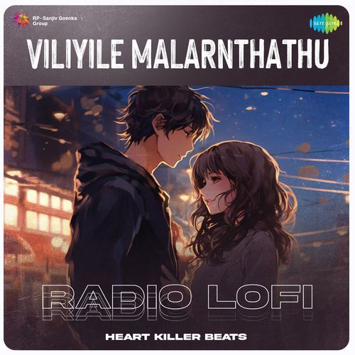 Viliyile Malarnthathu - Radio Lofi
