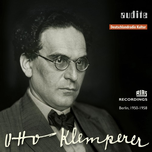 audite edition Otto Klemperer (1st Master Release: RIAS recordings from Berlin, 1950 - 1958)