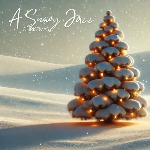 A Snowy Jazz Christmas: Beautiful Traditional Carols for Christmas Celebration