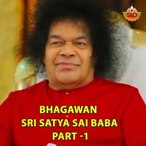 Bhagawan Sri Satya Sai Baba, Pt. 1 (Live)