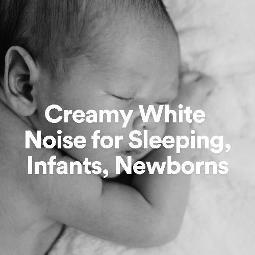 Creamy White Noise for Sleeping, Infants, Newborns_poster_image