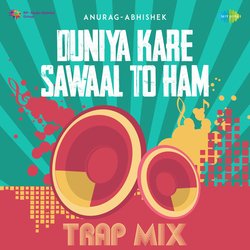 Duniya Kare Sawaal To Ham - Trap Mix-HCECdw1EVAU