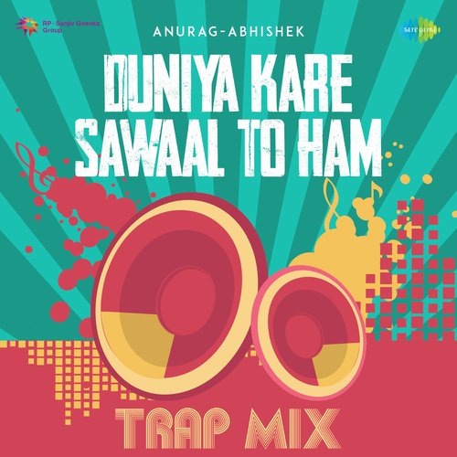 Duniya Kare Sawaal To Ham - Trap Mix