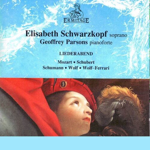 Elisabeth Schwarzkopf, soprano • Geoffrey Parsons, piano : Mozart • Schubert • Schumann • Wolf • Wolf-Ferrari_poster_image