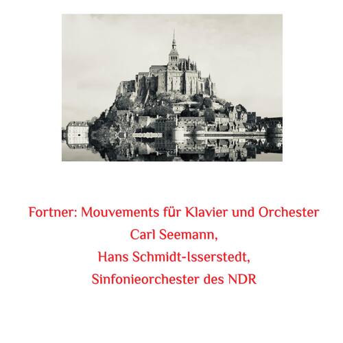 Fortner: Mouvements für Klavier und Orchester