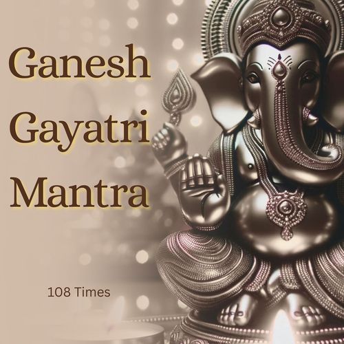 Ganesh Gayatri Mantra (108 Times)