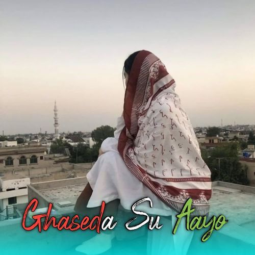 Ghaseda Su Aayo