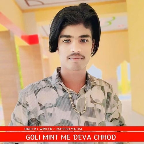 Goli Mint Me Deva Chhod