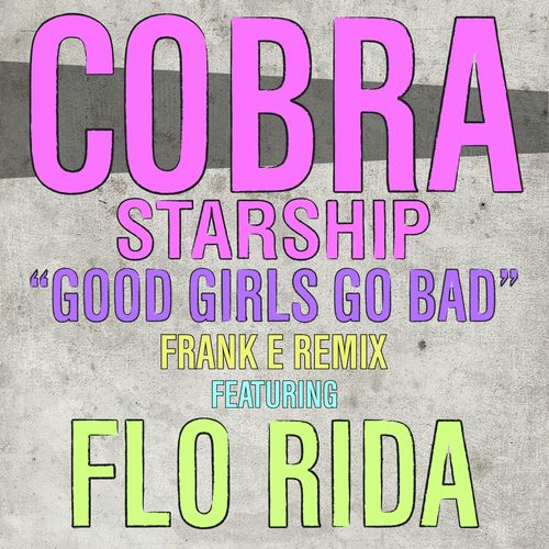 Good Girls Go Bad (Frank E Remix) [feat. Flo Rida] (Frank E Remix)