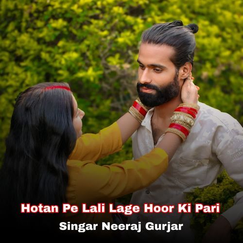 Hotan Pe Lali Lage Hoor Ki Pari