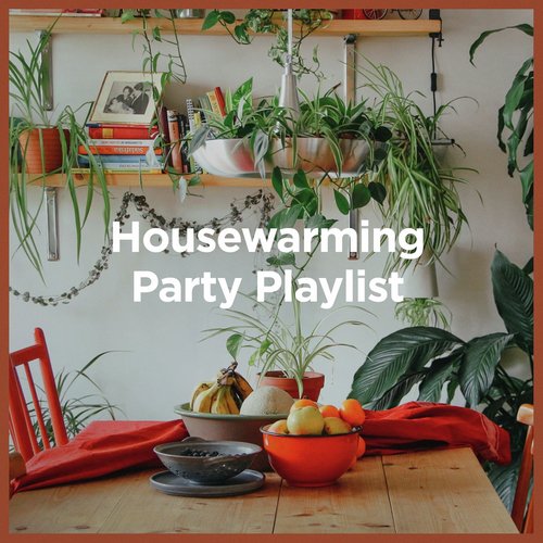 Housewarming Party Playlist