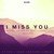 I Miss You (feat. Noctilucent) - 2